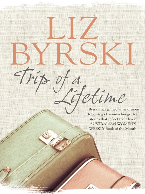 Title details for Trip of a Lifetime by Liz Byrski - Wait list